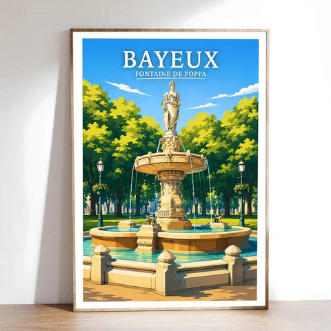 Affiche - Bayeux - Fontaine de Poppa