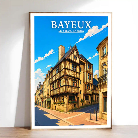 Affiche - Bayeux - Le Vieux Bayeux