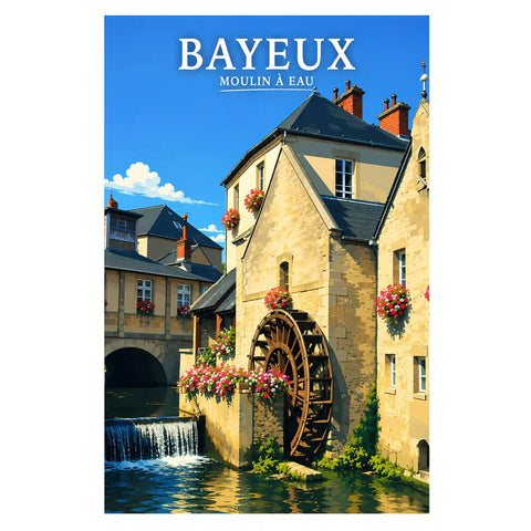 Affiche - Bayeux - Moulin à eau - affiche bayeux