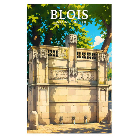 Affiche - Blois - Fontaine Louis XII