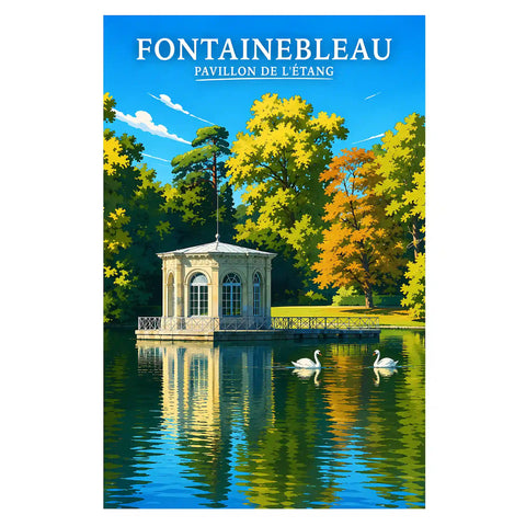 Affiche - Fontainebleau - Pavillon de l'Étang