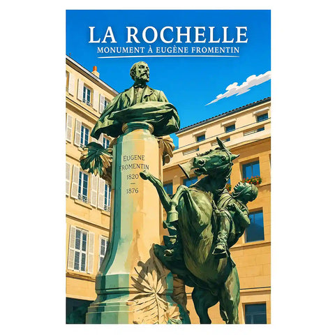 Affiche - La Rochelle - Monument à Eugène Fromentin
